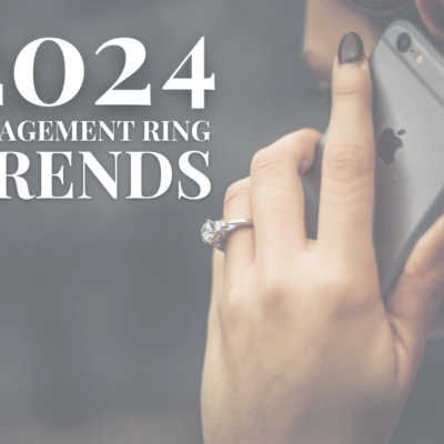 2024 Engagement Ring Trends: See What Rings and Styles Are Trending in 2024