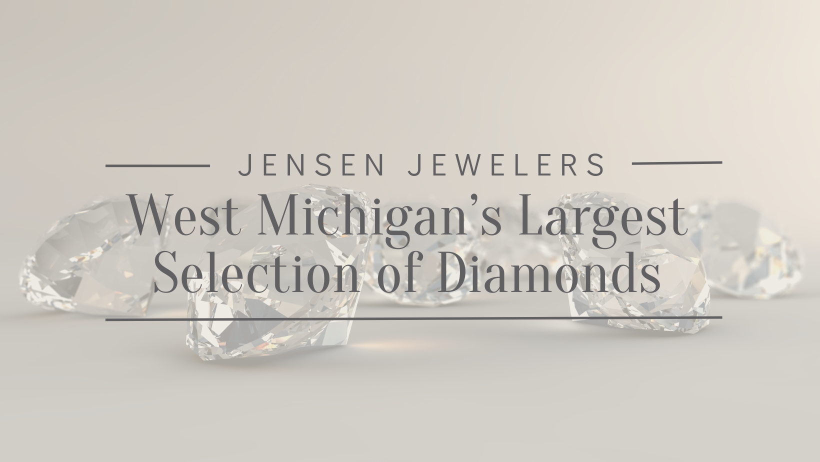 West Michigan's Largest Selection of Diamonds